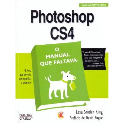 PHOTOSHOP CS4 - O MANUAL QUE FALTAVA - Lesa Snider King